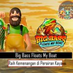 Big Bass Floats My Boat Raih Kemenangan di Perairan Kaya Ikan