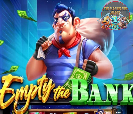 Empty the Bank!: Mencuri Jackpot di Dunia Slot yang Menggiurkan!