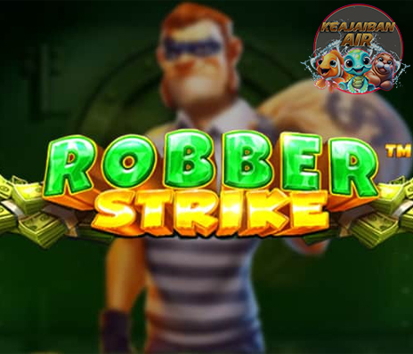 Bukan Maling Biasa ini Bongkar Strategi Jitu di Slot Robber Strike!