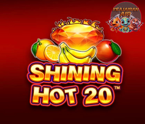 Panas Instan Jackpot Pun Datang Rasakan Sensasi Shining Hot 20