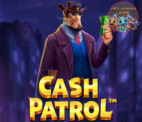 Cash Patrol Bikin Ketagihan di Slot Gacor Terpercaya!