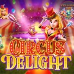 Circus Delight Game Slot Online dengan Bonus Melimpah