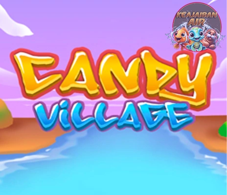 Candy Village Bukan Cuma Mimpi Permen